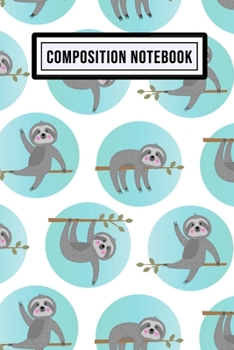 Paperback Sloth Wide Ruled Composition Notebook: Sloth Blank College Ruled Composition Notebook - 110 Pages - Pocket Size 6x9 Book