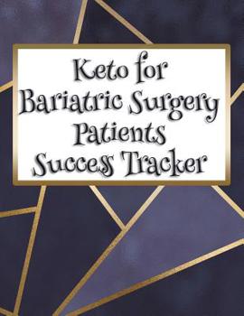 Paperback Keto for Bariatric Surgery Patients Success Tracker: Track Your Results and Your Success for Six Months Book