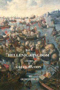 Paperback The Hellenic Kingdom and the Greek Nation Book