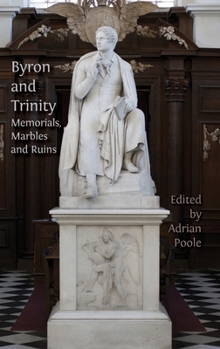 Hardcover Byron and Trinity: Memorials, Marbles and Ruins Book