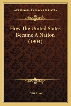 Paperback How The United States Became A Nation (1904) Book