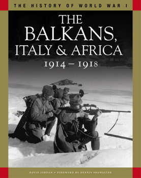 The Balkans, Italy & Africa 1914 - 1918 (The History of World War I) - Book  of the History of World War I