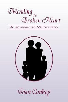 Paperback Mending the Broken Heart: A Journal to Wholeness Book