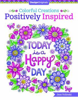 Colorful Creations Positively Inspired: Coloring Book Pages Designed to Inspire Creativity!