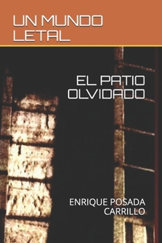EL PATIO OLVIDADO: El Patio Olvidado