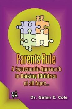 Paperback Parents Rule: A Systematic Approach to Raising Children of All Ages Book