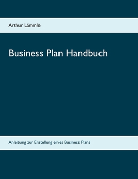 Paperback Business Plan Handbuch: Anleitung zur Erstellung eines Business Plans [German] Book