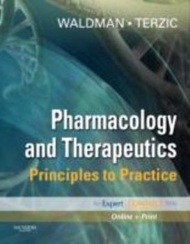 Hardcover Pharmacology and Therapeutics: Principles to Practice (Waldman, Pharmacology and Therapeutics) Book