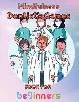 Paperback Mindfulness Dentist's Games Book For Beginners: 8.5''x11''/dentist coloring book