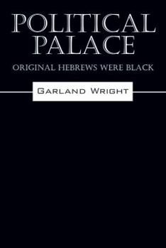 Paperback Political Palace: Original Hebrews Were Black Book