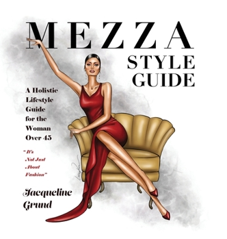 Hardcover Mezza Style Guide: A Holistic Lifestyle Guide for the Woman over Forty-Five Book