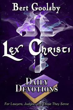 Paperback Lex Christi: Daily Devotions for Lawyers, Judges, and Those They Serve Book