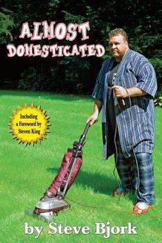 Paperback Almost Domesticated: A Comedian's Collection of Short Stories and Essays Book