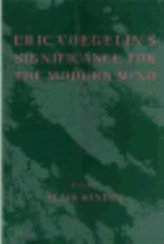 Hardcover Eric Voegelin's Significance for the Modern Mind Book