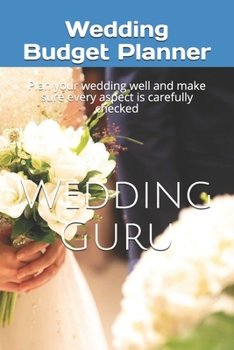 Wedding Budget Planner: Plan your wedding well and make sure every aspect is carefully checked