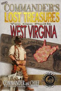 Paperback More Commander's Lost Treasures You Can Find In West Virginia: Follow the Clues and Find Your Fortunes! Book