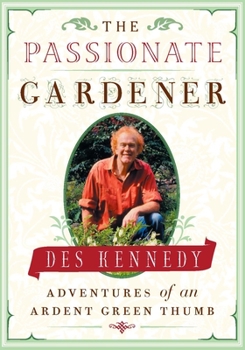 Paperback The Passionate Gardener: Adventures of an Ardent Green Thumb Book