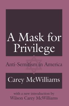 Hardcover A Mask for Privilege: Anti-Semitism in America Book
