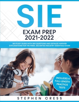 Paperback SIE Exam Prep 2021-2022: SIE Study Guide with 300 Questions and Detailed Answer Explanations for the FINRA Securities Industry Essentials Exam (Includ Book