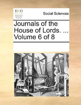 Paperback Journals of the House of Lords. ... Volume 6 of 8 Book