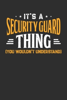 Paperback It's A Security Guard Thing You Wouldn't Understand: Personal Planner 24 month 100 page 6 x 9 Dated Calendar Notebook For 2020-2021 Academic Year Book