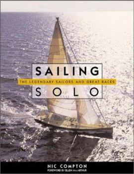 Hardcover Sailing Solo: The Legendary Sailors and the Great Races Book