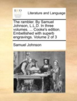 Paperback The Rambler. by Samuel Johnson, L.L.D. in Three Volumes. ... Cooke's Edition. Embellished with Superb Engravings. Volume 2 of 3 Book