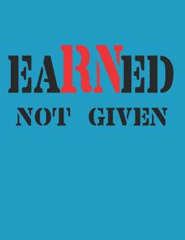Paperback Earned Not Given: RN Graduation Party Open House Guest Sign in Book