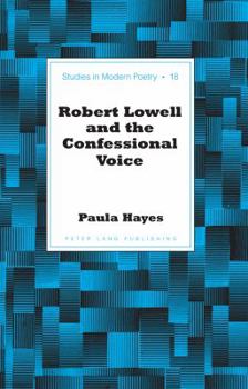 Hardcover Robert Lowell and the Confessional Voice Book