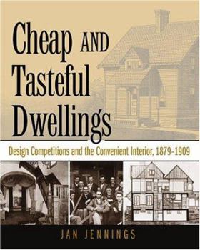 Hardcover Cheap and Tasteful Dwellings: Design Competitions and the Convenient Interior Book