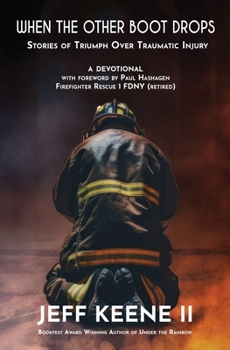 Paperback When the Other Boot Drops: Stories of Triumph over Traumatic Injury Book