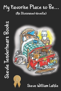 Paperback Stevie Tenderheart Books My Favorite Place to Be... (An Illustrated Novella) Book