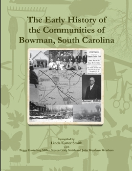 The Early History of the Communities of Bowman, South Carolina