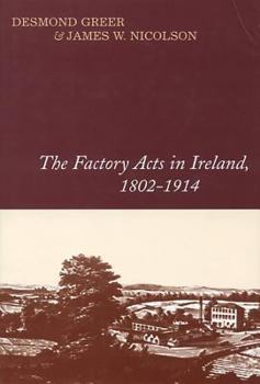The Factory Acts in Ireland, 1802-1914