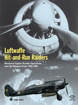 Paperback Luftwaffe Hit-And-Run Raiders: Nocturnal Fighter-Bomber Operations Over the Western Front, 1943-1945 Book