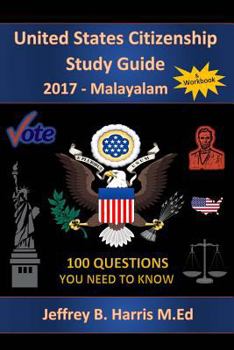 Paperback United States Citizenship Study Guide and Workbook - Malayalam: 100 Questions You Need To Know Book