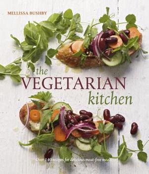 Hardcover The Vegetarian Kitchen: Over 140 Recipes for Delicious Meat-Free Meals Book