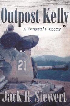 Outpost Kelly: A Tanker's Story - Book  of the Fire Ant Books