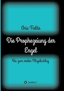 Paperback Die Prophezeiung der Engel [German] Book