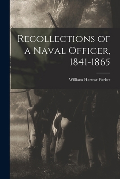 Recollections Of A Naval Officer, 1841-1865