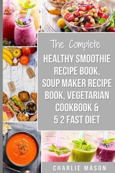 Paperback Soup Maker Recipe Book, Vegetarian Cookbook, Smoothie Recipe Book, 5 2 Diet Recipe Book: vegan cookbook soup recipe book smoothie recipes Book