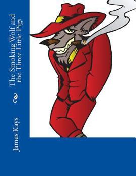 Paperback The Smoking Wolf and the Three Pigs Book