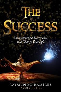 Paperback The Success: Discover 12 Secrets that Will Change Your Life Book