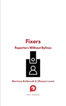 Paperback Fixers: Reporters Without Bylines Book