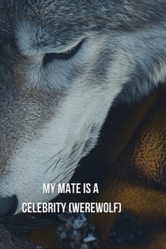 Paperback MY MATE IS A CELEBRITY (Werewolf) Book