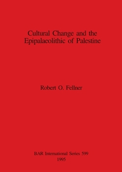 Paperback Cultural Change and the Epipalaeolithic of Palestine Book