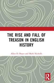 Paperback The Rise and Fall of Treason in English History Book