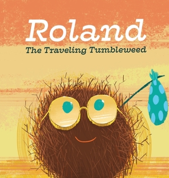 Hardcover Roland the Traveling Tumbleweed Book