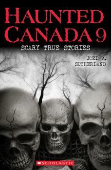 Paperback Haunted Canada 9: Scary True Stories Book