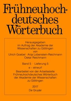 Paperback Early New High German Dictionary: E - Einwurf (5) [German] Book